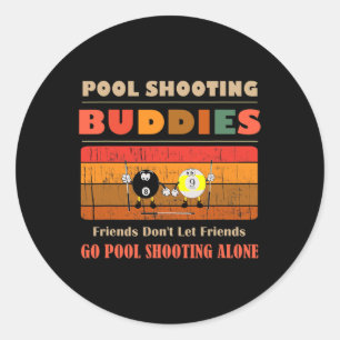 Funny Buddies Friends Don't Go Allone Pool Sho Runder Aufkleber