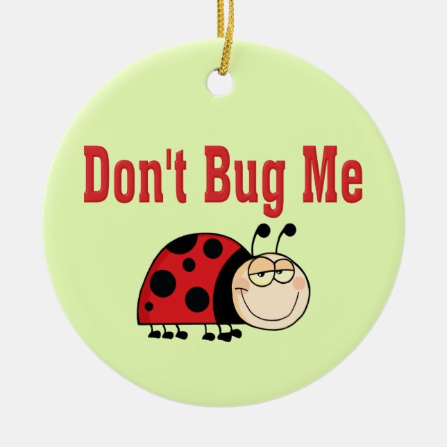 Funny Bug Me Ladybug nicht Keramikornament (Vorne)