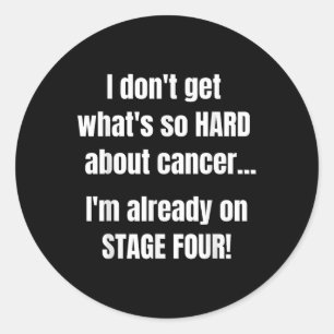 Funny Bühne 4 Cancer Shirt _ Was so schwer an C is Runder Aufkleber