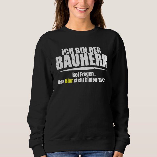 Funny Builder Builder with Sprichwort Sweatshirt (Vorderseite)