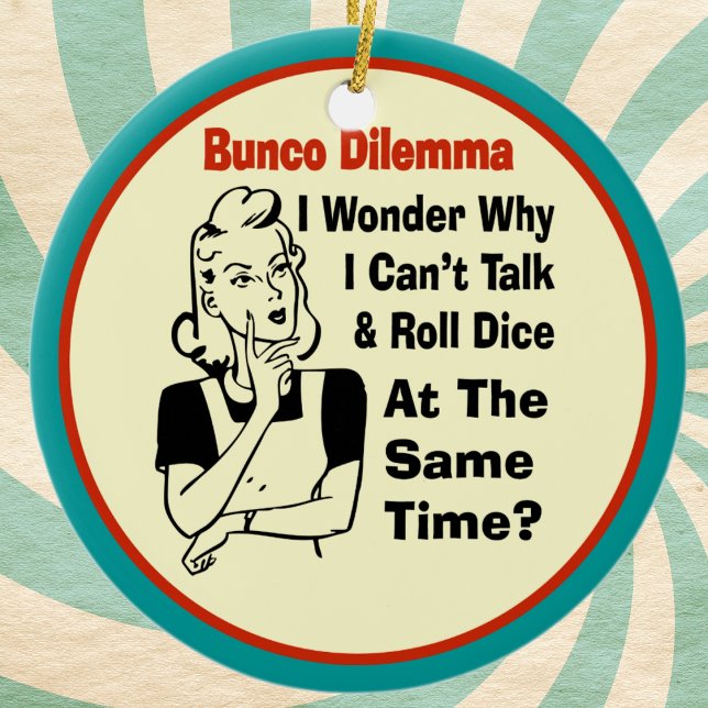 Funny Bunco Dilemma mit Retro Frau Keramikornament (Bunco ornament. Funny and fun. Perfect for your favorite player who loves to roll the dice. )