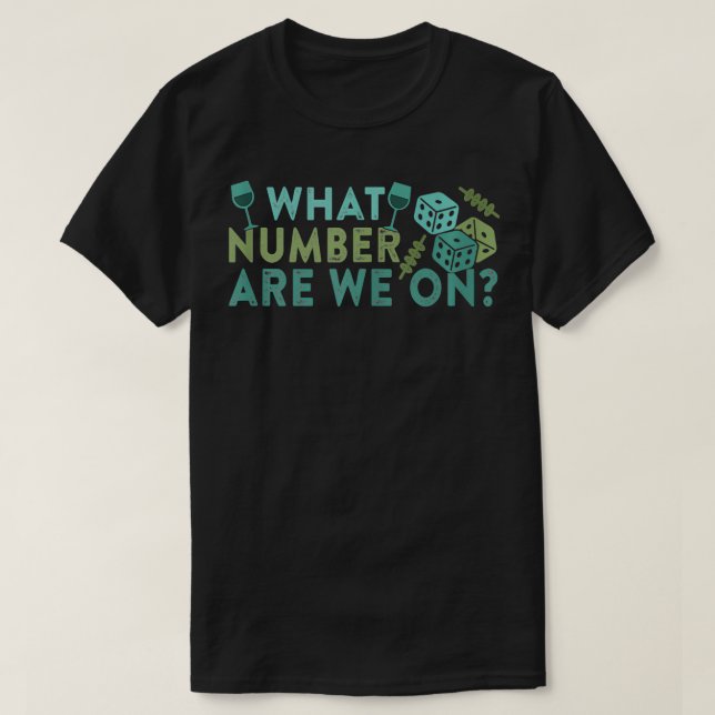 Funny Bunco Night Quote Dice Wine What Number Are  T-Shirt (Design vorne)
