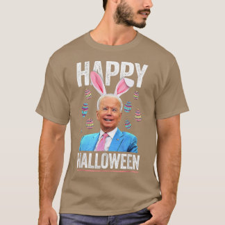 Funny Bunny Eggs Biden Happy Halloween Day For Eas T-Shirt