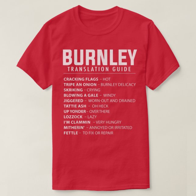 Funny Burnley Slang Translation Guide UK Rose Of L T-Shirt (Design vorne)