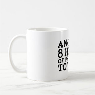 Funny Büro Humor - 8 Stunden des Vortäuschens Kaffeetasse