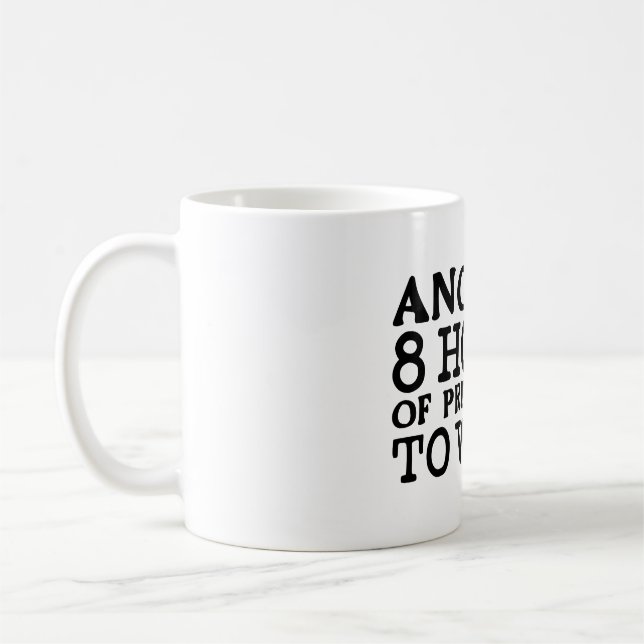 Funny Büro Humor - 8 Stunden des Vortäuschens Kaffeetasse (Links)