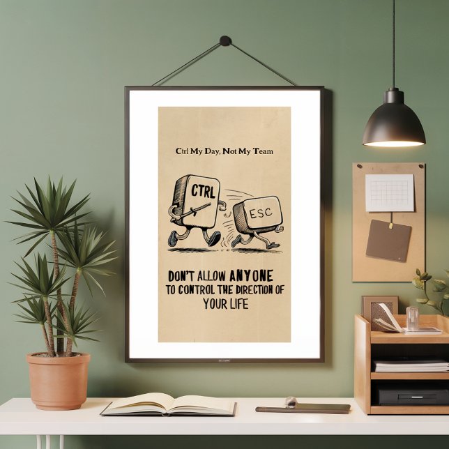 Funny Büro Humor: Ctrl My Day Not Team Poster (Von Creator hochgeladen)