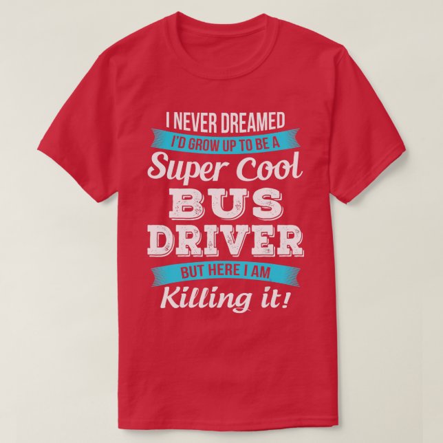 Funny Bus Driver Geschenk T-Shirt (Design vorne)