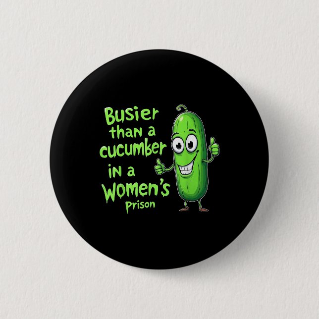 Funny Business als ein Gurken in einem Frauengefän Button (Vorderseite)