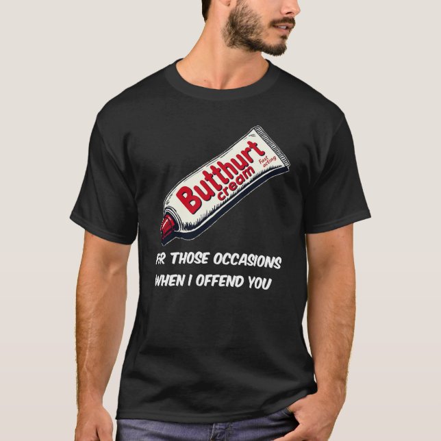 Funny Butthurt Cream T-Shirt - Für die leicht Ange (Vorderseite)