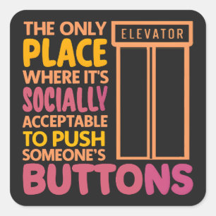 Funny Button Pusher Quotes Elevator Mechanischer S Quadratischer Aufkleber