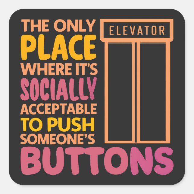 Funny Button Pusher Quotes Elevator Mechanischer S Quadratischer Aufkleber (Vorderseite)