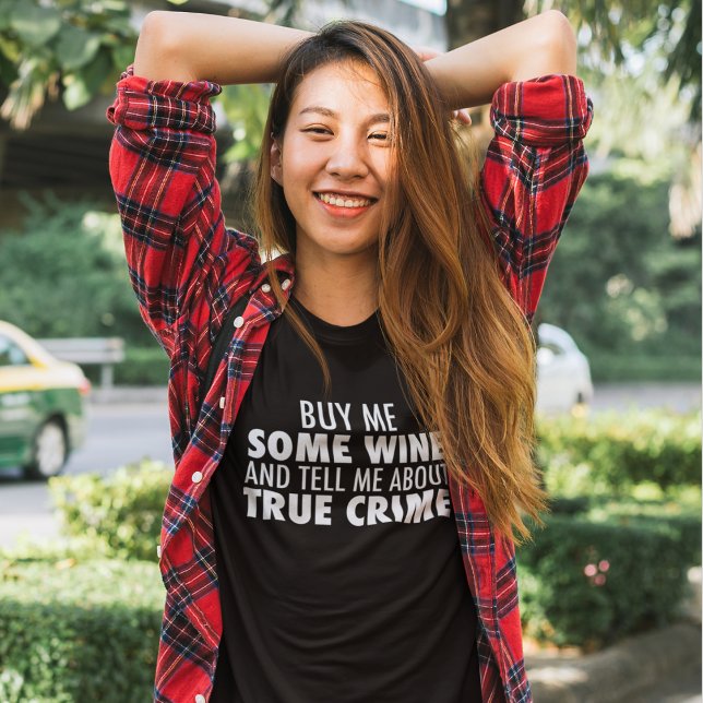 Funny Buy Me Wine Erzählen Sie mir von der wahren  T-Shirt (Von Creator hochgeladen)