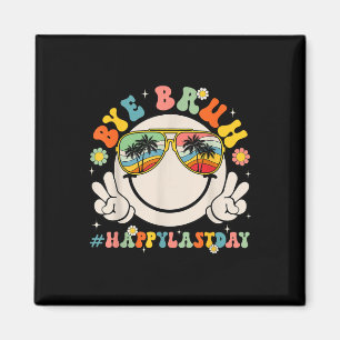 Funny Bye Bruh Happy letzten Tag der Schule Hallo  Magnet