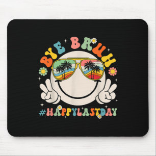 Funny Bye Bruh Happy letzten Tag der Schule Hallo Mousepad