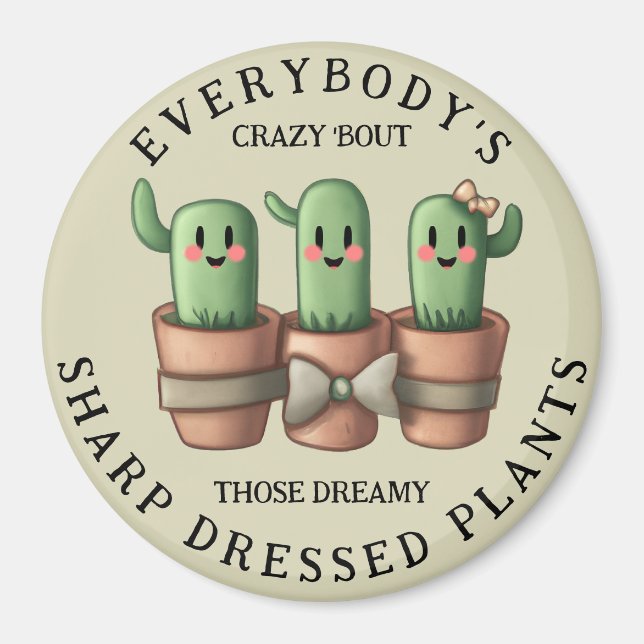 Funny Cacti Everybody's Crazy 'Bout Sharp ... Magnet (Vorne)