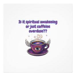 Funny Caffeine Overdose Spiritual Awakening gifts Fotodruck