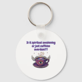 Funny Caffeine Overdose Spiritual Awakening gifts Schlüsselanhänger