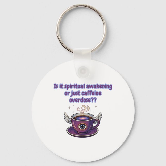 Funny Caffeine Overdose Spiritual Awakening gifts Schlüsselanhänger (Vorderseite)