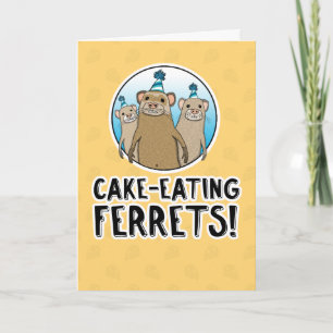 Funny Cake Ferrets Geburtstagskarte Karte