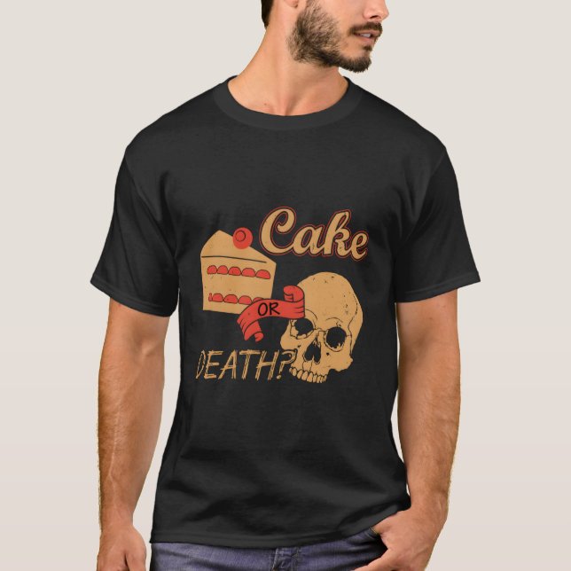 Funny Cake Shirts Lol Cake oder Death T - Shirt Ho (Vorderseite)