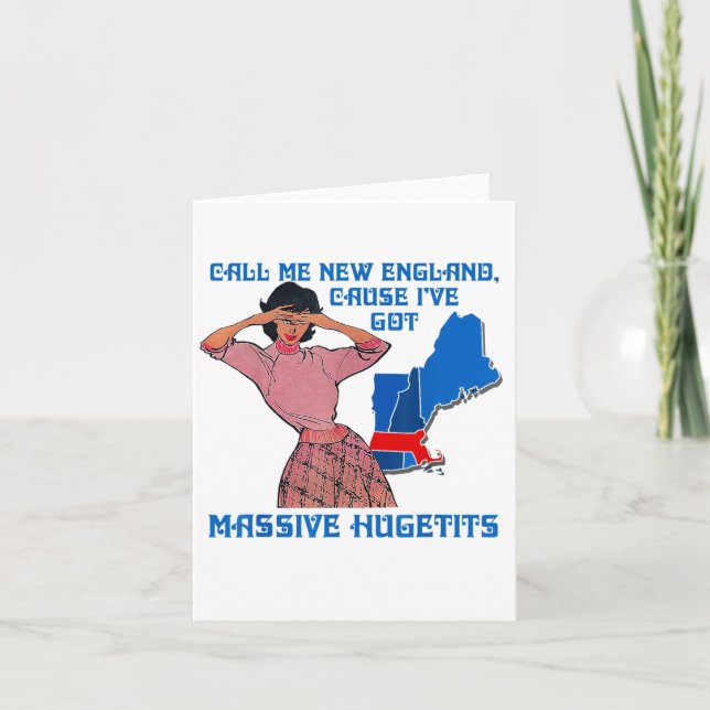 Funny Call Me New England Cause I Ve Got Mive Huge Karte (Vorderseite)