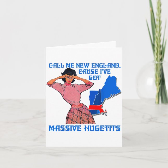 Funny Call Me New England Cause I Ve Got Mive Huge Karte (Vorderseite)