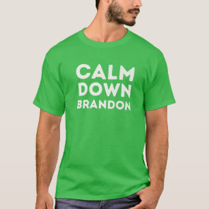 Funny Calm Down Brandon Sei kein Go-Brandon-Meme T-Shirt