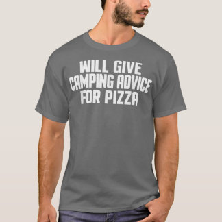 Funny Camper gibt Camping Ratschläge für Pizza T-Shirt