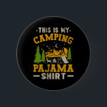 Funny Camper Happy Hiking Outdoors This Is My Camp Button<br><div class="desc">Funny Camper Happy Hiking Outdoors This Is My Camping Pajama 1</div>
