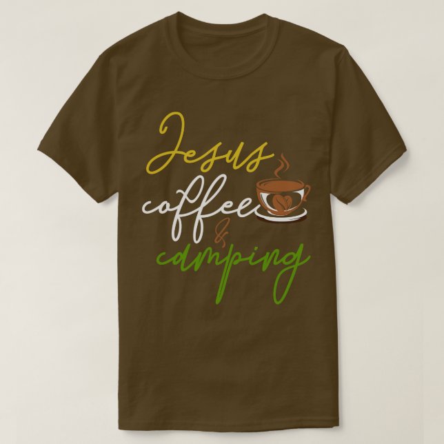 Funny Camping Gift Coffee Christianity Jesus Chris T-Shirt (Design vorne)