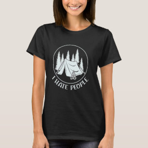 Funny Camping Lover Outdoor Adventure I Hate Peopl T-Shirt
