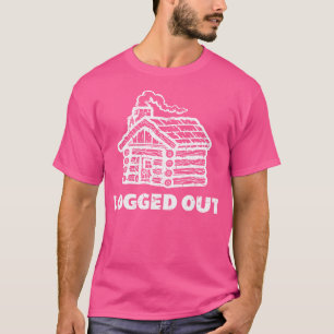 Funny Camping Pun Joke Logged Out Blockhütte Wande T-Shirt