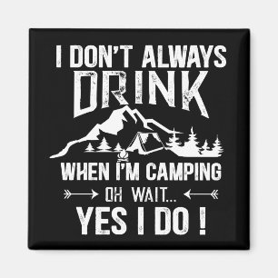 Funny Camping und Trinken Redewendungen Magnet