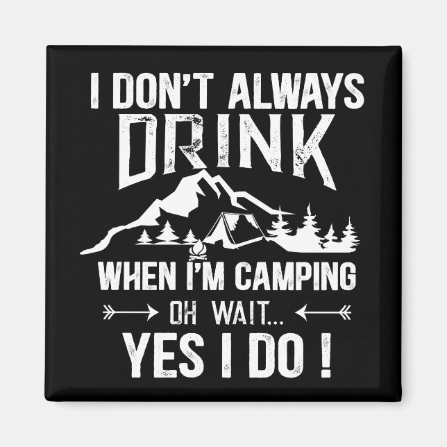 Funny Camping und Trinken Redewendungen Magnet (Vorne)