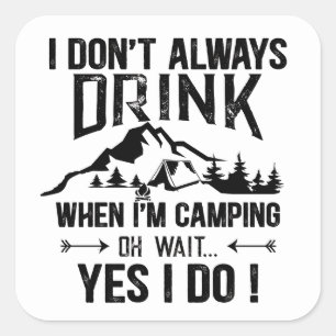 Funny Camping und Trinken Redewendungen Quadratischer Aufkleber