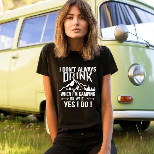 Funny Camping und Trinken Redewendungen T-Shirt (Von Creator hochgeladen)