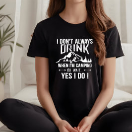 Funny Camping und Trinken Redewendungen T-Shirt