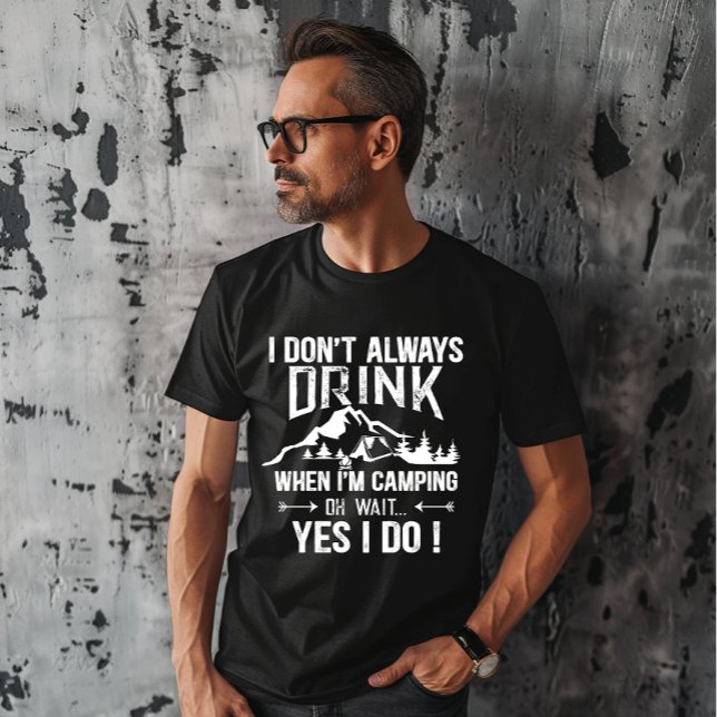 Funny Camping und Trinken Redewendungen T-Shirt (Von Creator hochgeladen)