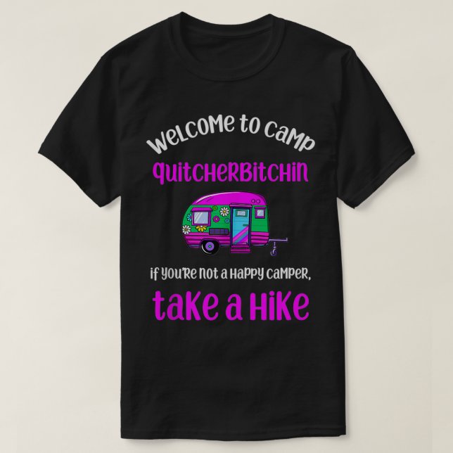 Funny Camping Willkommen im Camp Quitcherbitchin C T-Shirt (Design vorne)