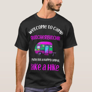 Funny Camping Willkommen im Camp Quitcherbitchin C T-Shirt
