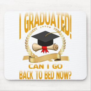 Funny Can I Go Back to Bed Shirt Graduation Mousepad