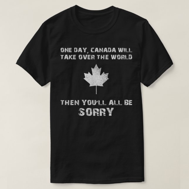 Funny Canada - Canada Day Take Over The World Joke T-Shirt (Design vorne)