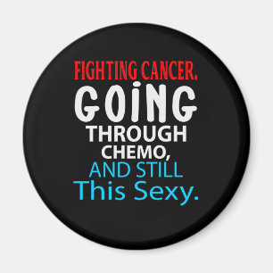 Funny Cancer Fighter Inspiration Zitat Chemo Magnet