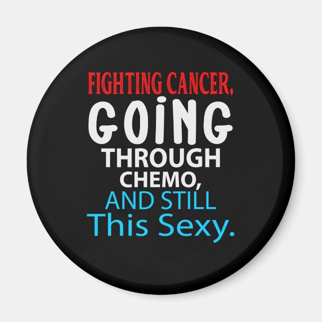 Funny Cancer Fighter Inspiration Zitat Chemo Magnet (Vorne)