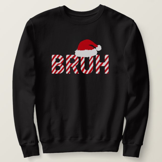 Funny Candy Cane "BRUH" Santa Hat Sweatshirt (Design vorne)