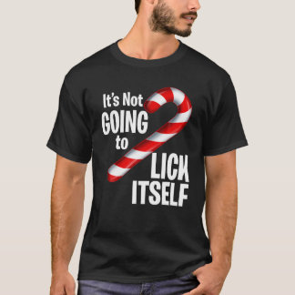 Funny Candy Cane es wird sich nicht selbst Chr. T-Shirt
