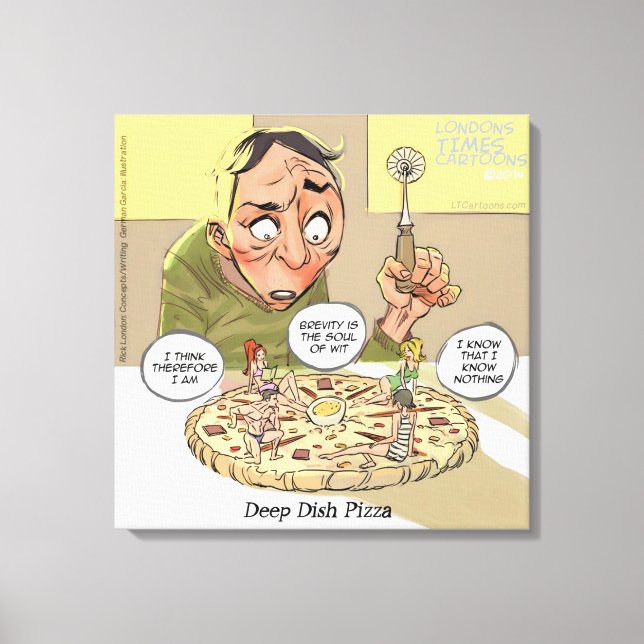 Funny Canvas Print Philosophie Deep Dish Pizza Leinwanddruck (Vorderseite)