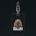 Funny Capybara Bruh Gepäckanhänger<br><div class="desc">Funny Capybara Bruh</div>