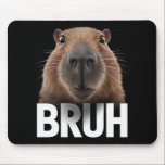 Funny Capybara Bruh Mousepad<br><div class="desc">Funny Capybara Bruh</div>